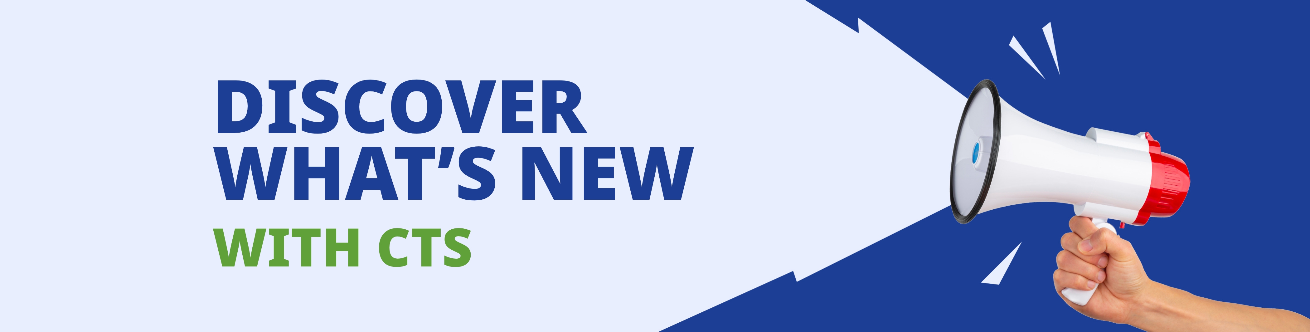 Discover What's New with CTS